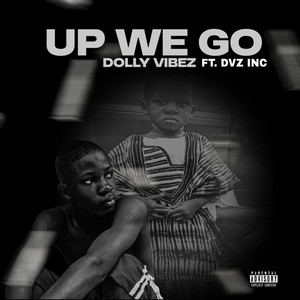Up We Go by Dolly Vibez, DVZ INC