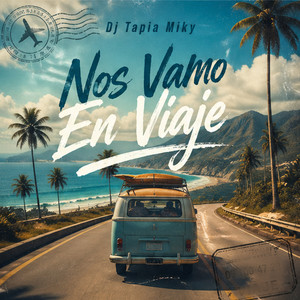 Nos Vamo en Viaje by DJ TAPIA MIKY