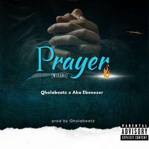 Qholabeatz - Prayer (Wuramu) [feat. Aka Ebenezer]