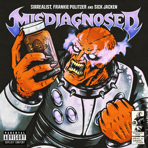 Misdiagnosed by Sirrealist, Frankie Pulitzer, Whose, Sick Jacken