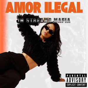 AMOR ILEGAL by 1M STREAMS MAFIA