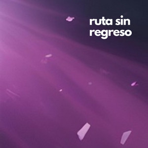 RUTA SIN REGRESO by CHARPI MC