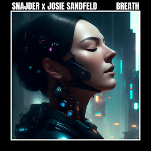 Breath by SNAJDER, Josie Sandfeld
