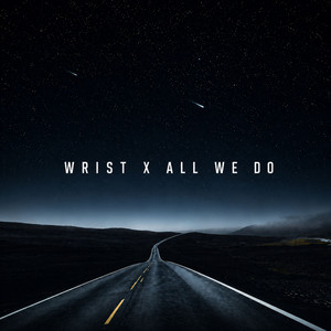 Wrist x All We Do by Veyrix