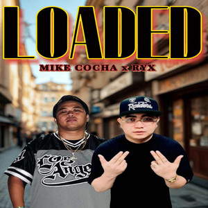 Mike Cocha - LOADED (feat. RYX)