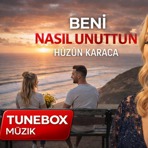 Tunebox - Beni Nasıl Unuttun