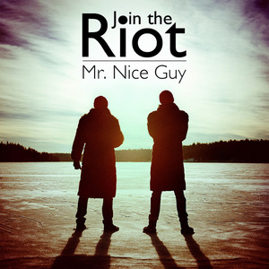 Mr. Nice Guy by Join The Riot