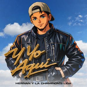 Hernan y La Champion's Liga - Y Yo Aquí