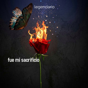 fue mi sacrificio by Legendario