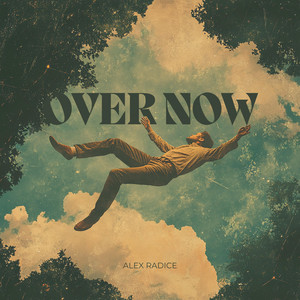 Over Now by Alex Radice
