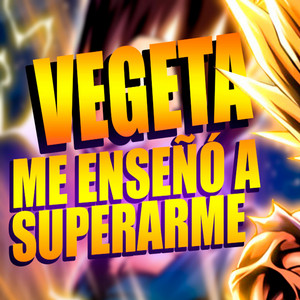 Vegeta Me Enseñó a Superarme by Ivangel Music