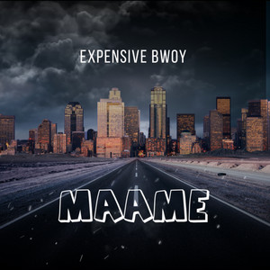 Expensive Bwoy - Maame