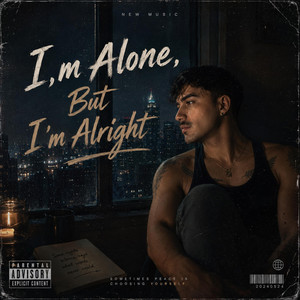 I,m Alone, But I'm Alright by Eyvicttor