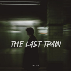 The Last Train by Vahid Beats