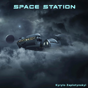 Kyrylo Zaplotynskyi — Space Station