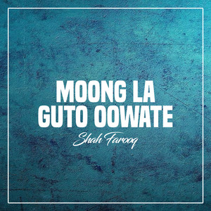 Shah Farooq - Moong La Guto Oowate