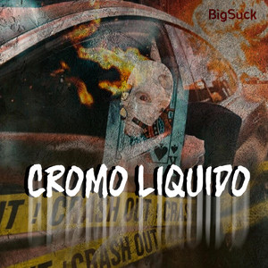Cromo Liquido by BigSuck