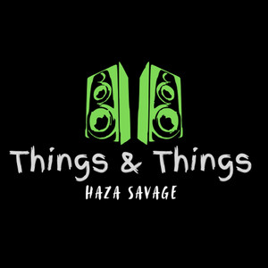 Haza Savage - Things & Things