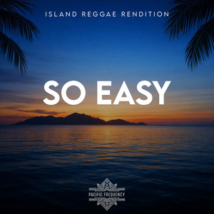 Pacific Frequency - So Easy (Island Reggae Rendition)