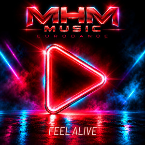 Feel Alive by M-H-M