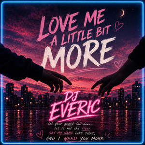 Love Me a Little Bit More by DJ EVERIC