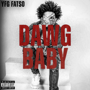 Dawg Baby by YFG FATSO