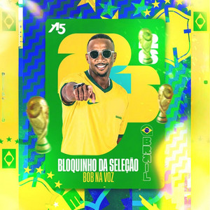 Bloquinho da Seleção: Na Frente do Paredão / Tá de Marola / O Nome Dele É Bob / Senta Não para Senta / Ela Rebolando / Só Botada de Puto / Na Rifa / Revoada na Lancha by Bob Na Voz