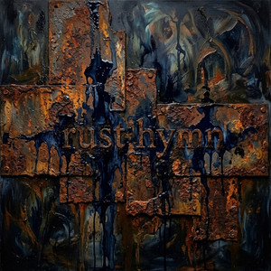 Rust Hymn by Cinder Weaver