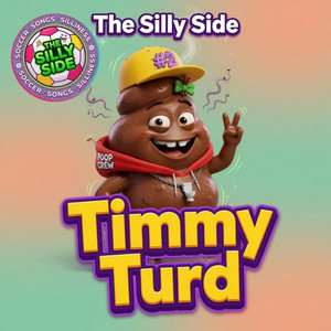 Timmy Turd (Original) by The Silly Side