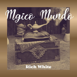 Mundo Magico by RICH WHITE BEATS
