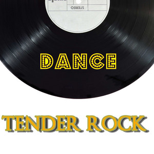 DANCE by TENDER ROCK