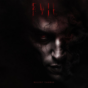 EVIL by Bulent Cakmak