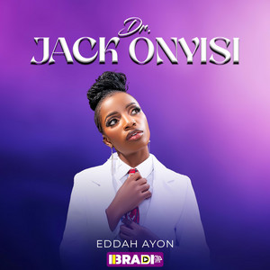 Eddah Ayon - Dr. Jack Onyisi
