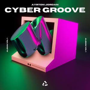 Cybergroove by Ayrton Jordan