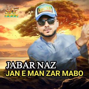 Jabar Naz - Jan E Man Zar Mabo