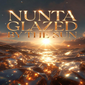 Glazed By The Sun by Nunta