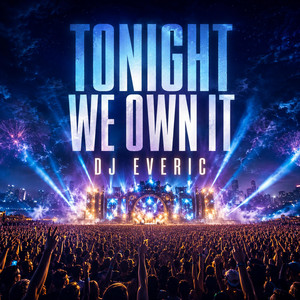 Tonight We Own It by DJ EVERIC