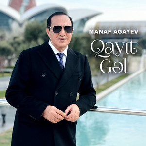 Manaf Ağayev - Qayıt Gəl