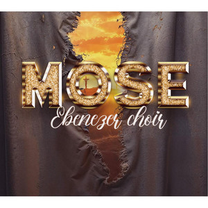 Ebenezer Choir - Mose