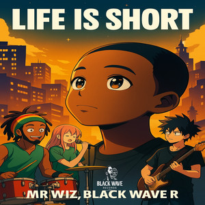 Life Is Short by Mr Wiz, Black Wave R