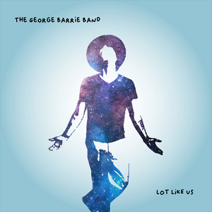 Lot Like Us by The George Barrie Band, Huntertones