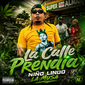 La Calle Prendia by Niño Lindo La Musa