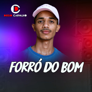 Diego Carvalho - Forró do Bom