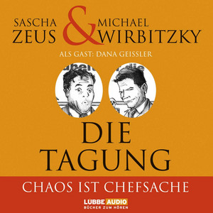 Die Tagung - Chaos ist Chefsache und Business not usual