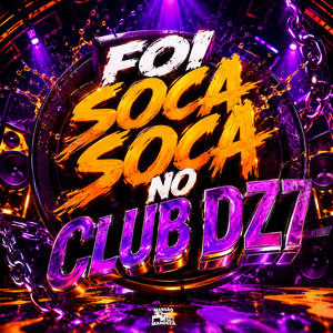 Foi Soca Soca no Club Dz7