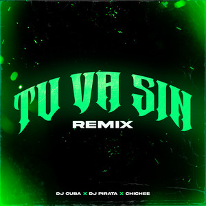 DJ Pirata, DJ Cuba & Chichee - Tú Va Sin - Remix
