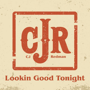 Lookin Good Tonight by CJ Redman