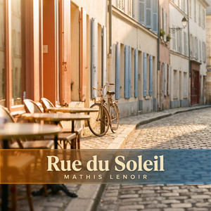 Rue du Soleil by Mathis Lenoir