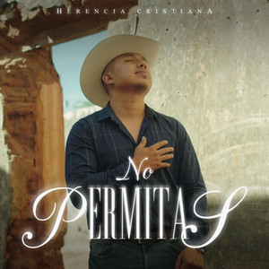 Herencia Cristiana - No permitas