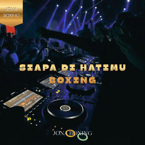 SIAPA DI HATIMU BOXING by JONA BOXING